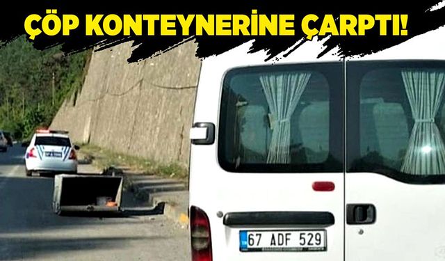 Çöp konteynerine çarpan sürücü yaralandı!