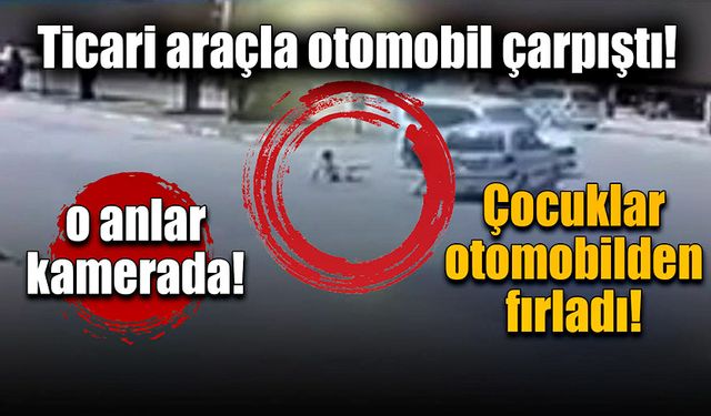 Çocuklar otomobilden fırladı!