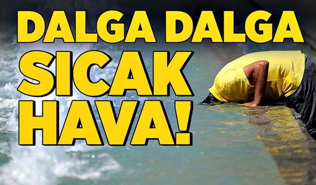 Dalga dalga sıcak hava