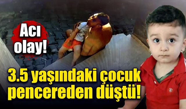 Baba uyuyakalınca 3.5 yaşındaki çocuk, pencereden aşağı düşüp öldü!