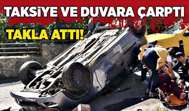 Ticari taksiye ve duvara çarptı, takla attı!