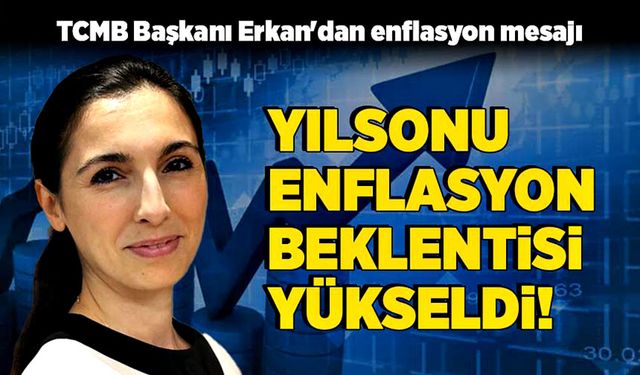 Yılsonu enflasyon beklentisi yükseldi!