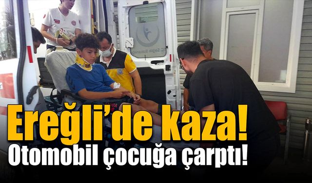 Ereğli’de trafik kazası! 1 çocuk yaralı!