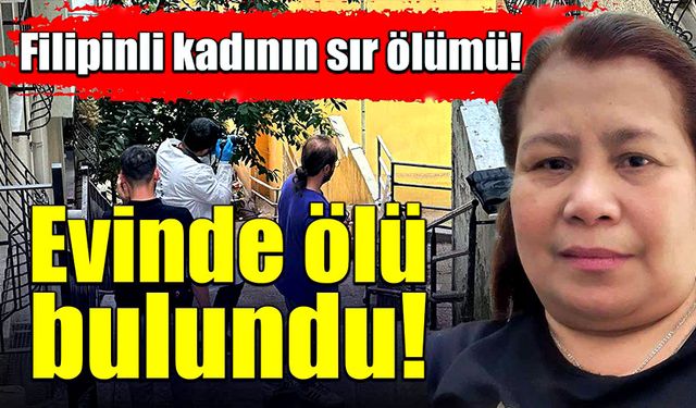 Filipinli kadının sır ölümü!