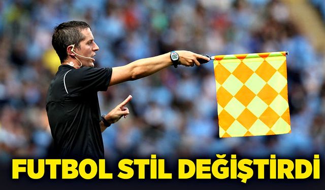 Futbol stil değiştirdi