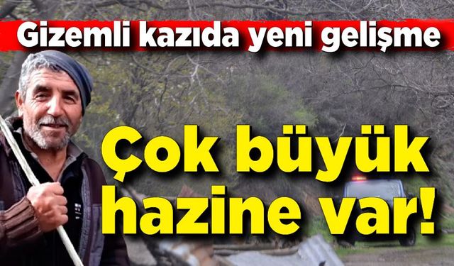 Gizemli kazıda yeni gelişme; Çok büyük hazine var!