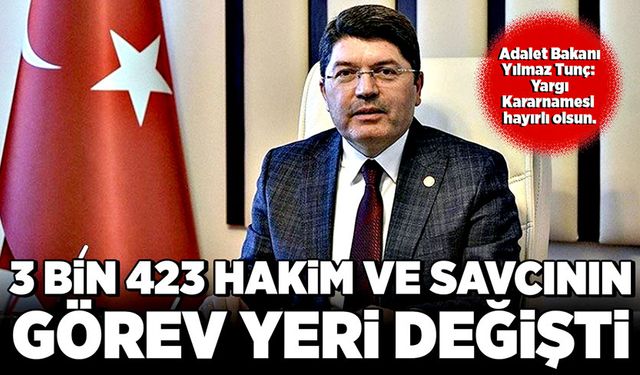 3 bin 423 hakim ve savcının görev yeri değişti