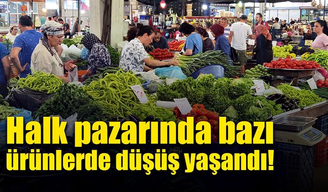 Halk pazarında bazı ürünlerde düşüş yaşandı!