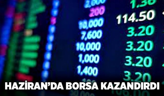 Haziran’da borsa kazandırdı