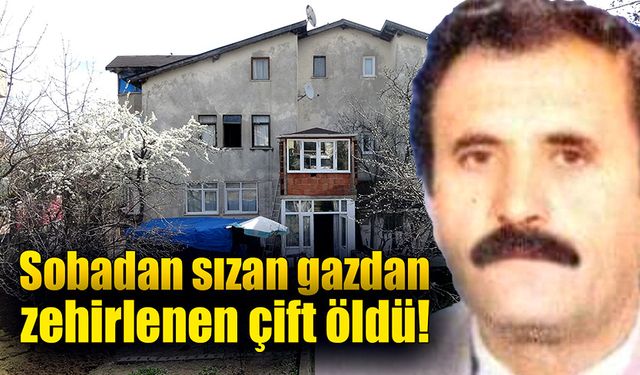 Sobadan sızan gazdan zehirlenmişlerdi, yaşlı çift hayatını kaybetti!