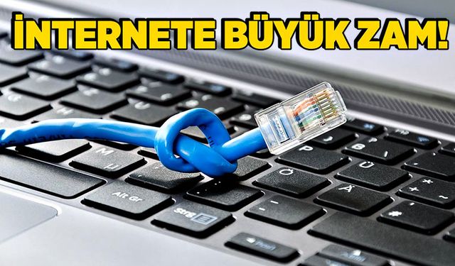 İnternete büyük zam!