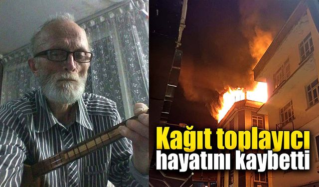 Kağıt toplayıcı çatı katında yanarak hayatını kaybetti!