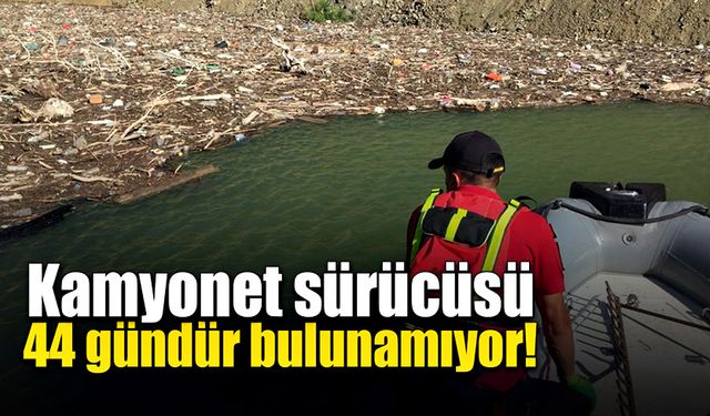 Kayıp kamyonet sürücüsü 44 gündür bulunamıyor!