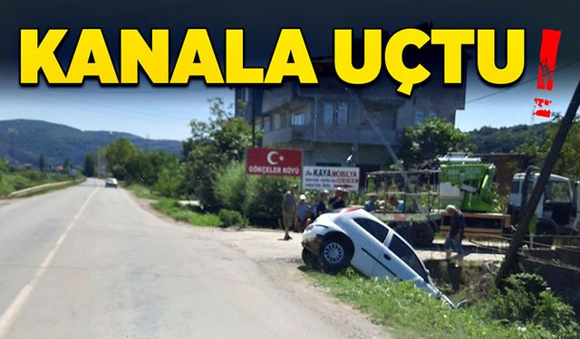 Gökçeler'de kanala uçtu!