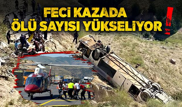 Feci kazada ölü sayılısı yükseliyor!