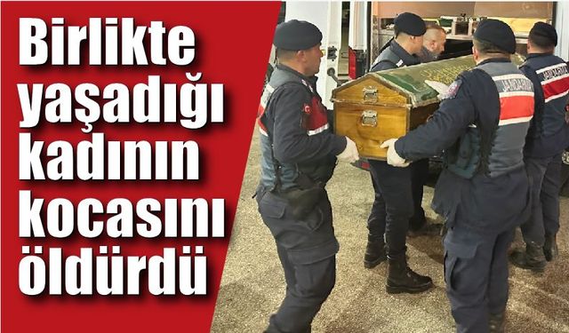 Birlikte yaşadığı kadının kocasını öldürdü