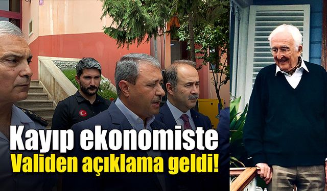 Vali Hasan Şıldak'tan kayıp ekonomist hakkında açıklama