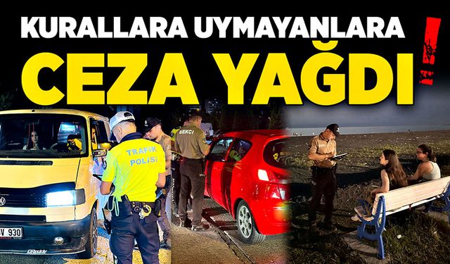 Kurallara uymayanlara ceza yağdı!