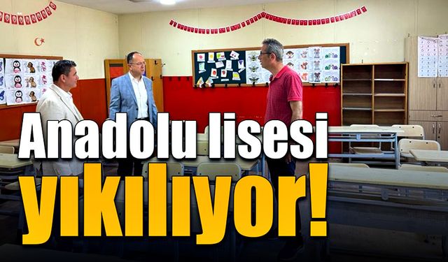 Anadolu Lisesinde yıkım kararı!