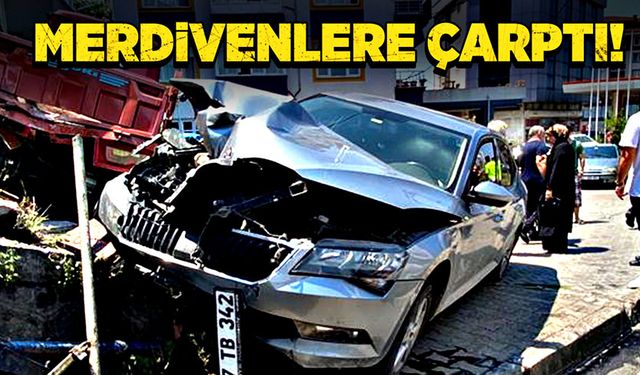 Merdivenlere çarptı!