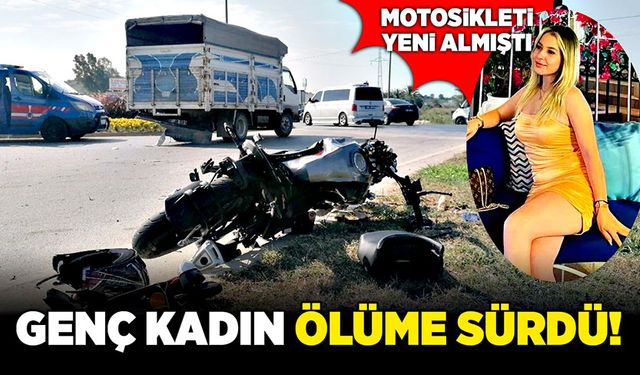 Genç kadın yeni aldığı motosikletle ölüme gitti