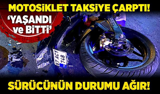 Motosiklet taksiye çarptı! Sürücünün durumu ağır!