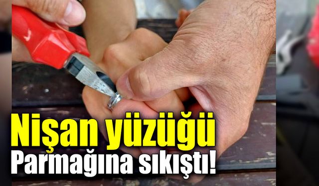 Nişan yüzüğü parmağına sıkıştı!