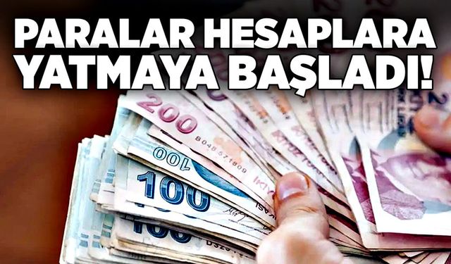 Paralar hesaplara yatmaya başladı!