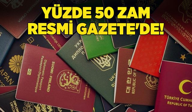 Yüzde 50 zam Resmi Gazete'de!