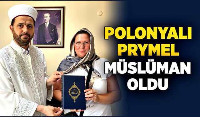 Polonyalı Prymel Müslüman oldu