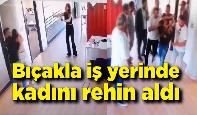 İş merkezinde korku dolu an; Bıçaklı saldırgan kadını rehin aldı