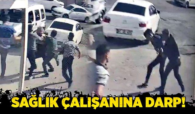 Sağlık çalışanına darp!