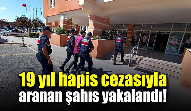 19 yıl kesinleşmiş hapis cezası bulunan şahıs yakalandı!