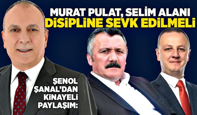 Şenol Şanal’dan kinayeli paylaşım: Pulat, Alanı' disipline sevk etmeli!