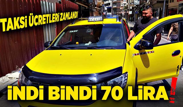 Taksi ücretleri zamlandı! İndi bindi 70 lira