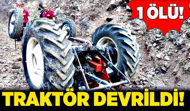 Traktör devrildi: 1 ölü