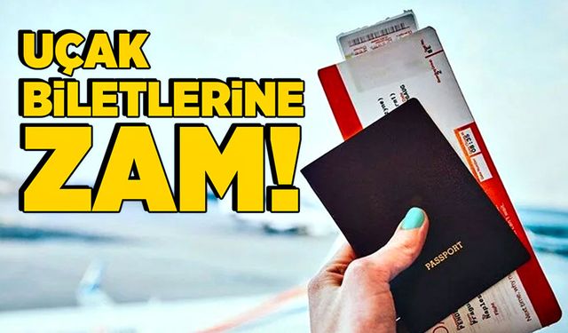 Uçak biletlerine zam!