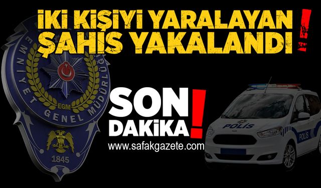 Zonguldak'ta iki kişiyi yaralayan şahıs yakalandı