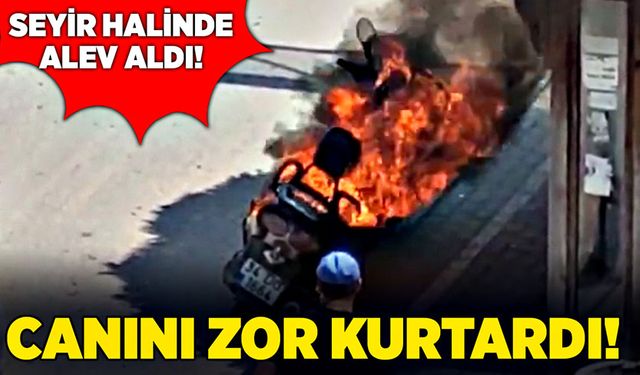 Yanan motosikletten canını zor kurtardı!