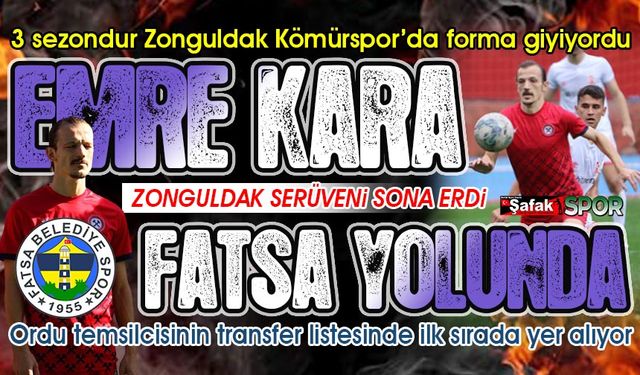 3. Lig ekibi Fatsa Belediyespor, Zonguldak Kömürsporlu Emre Kara transferinde ısrarcı