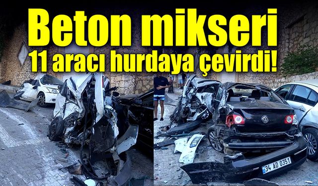 Beton mikseri 11 aracı hurdaya çevirdi!