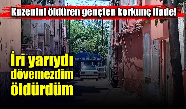 Kuzenini öldüren gençten korkunç ifade!