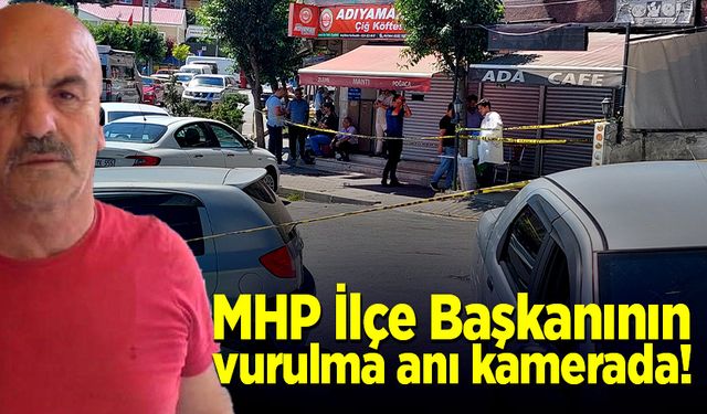 MHP İlçe Başkanının vurulma anı kamerada!