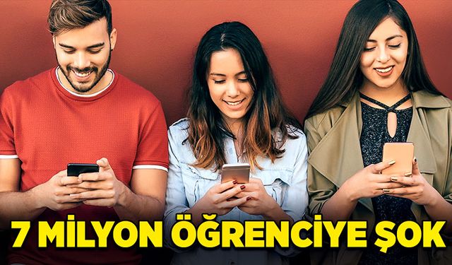 7 milyon öğrenciye şok