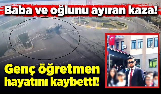 Çorum'da meydana gelen kazada genç öğretmen yaşamını yitirdi!