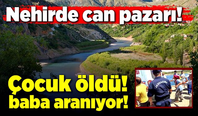 11 yaşındaki çocuğun cansız bedeni bulundu, baba hala kayıp!