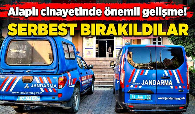 Alaplı cinayetinde önemli gelişme! Serbest bırakıldılar