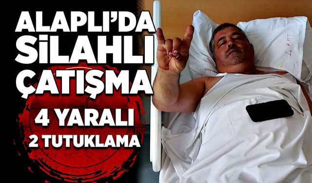 Alaplı'da silahlı çatışma! 4yaralı! 2 tutuklama!