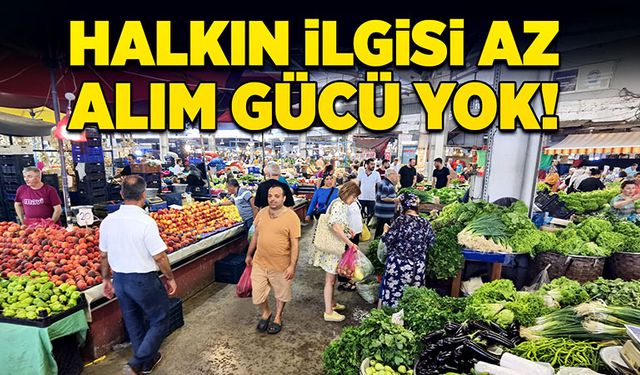 Halkın ilgisi az, alım gücü yok!