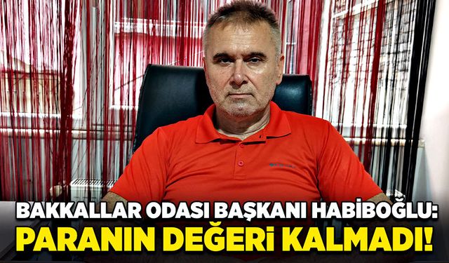 Habiboğlu: Paranın değeri kalmadı!